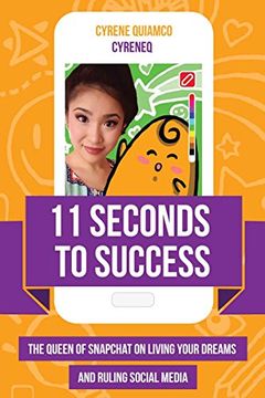 portada 11 Seconds to Success: The Queen of Snapchat on Living Your Dreams and Ruling Social Media