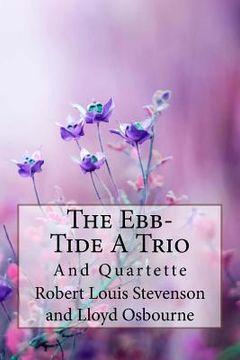portada The Ebb-Tide A Trio And Quartette Lloyd Osbourne and Robert Louis Stevenson (en Inglés)