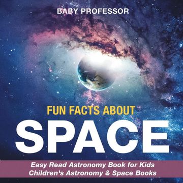 portada Fun Facts About Space - Easy Read Astronomy Book for Kids Children's Astronomy & Space Books (en Inglés)