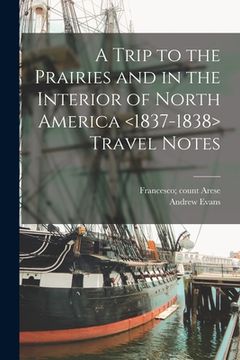 portada A Trip to the Prairies and in the Interior of North America Travel Notes (en Inglés)