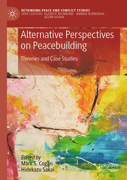 portada Alternative Perspectives on Peacebuilding: Theories and Case Studies (in English)