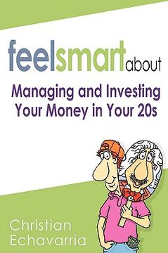portada feel smart about: managing and investing your money in your 20s (en Inglés)