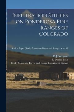 portada Infiltration Studies on Ponderosa Pine Ranges of Colorado; no.59 (en Inglés)