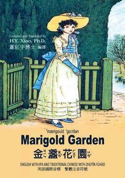 portada Marigold Garden (Traditional Chinese): 07 Zhuyin Fuhao (Bopomofo) with IPA Paperback B&w