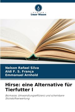 portada Hirse: eine Alternative für Tierfutter l (in German)
