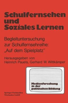 portada Schulfernsehen und soziales Lernen: Begleituntersuchung zur Schulfernsehserie „Auf dem Spielplatz“ (Medien in der politischen Bildung) (German Edition)
