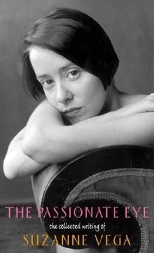 portada the passionate eye:: the collected writing of suzanne vega (in English)