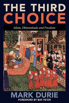 portada The Third Choice: Islam, Dhimmitude and Freedom 