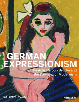 portada German Expressionism: The Artist Group Brücke and the Dawning of Modernism (en Inglés)