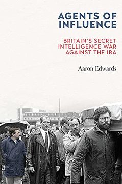 portada Agents of Influence: Britain's Secret Intelligence War Against the IRA (en Inglés)