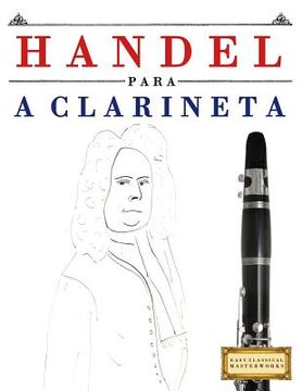 portada Handel para a Clarineta: 10 peças fáciles para a Clarineta livro para principiantes