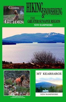 portada Gibbs Guides Hiking and Snowshoeing the Greater Sunapee Region (en Inglés)