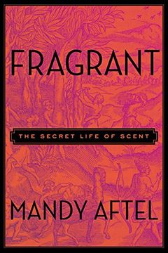 portada Fragrant: The Secret Life of Scent (en Inglés)