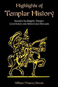 portada highlights of templar history: includes the knights templar constitution