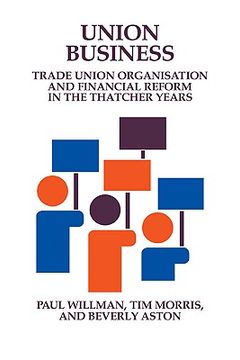 portada Union Business Hardback: Trade Union Organisation and Financial Reform in the Thatcher Years (Cambridge Studies in Management) (en Inglés)
