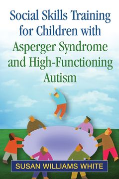 portada Social Skills Training for Children with Asperger Syndrome and High-Functioning Autism (in English)