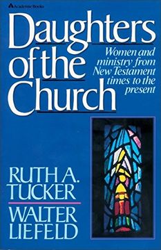 portada Daughters of the Church: Women and Ministry From new Testament Times to the Present (en Inglés)