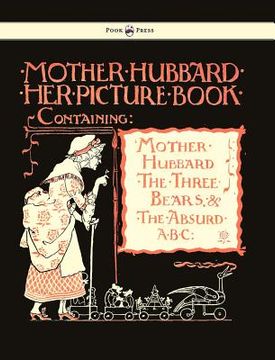 portada mother hubbard her picture book - containing mother hubbard, the three bears & the absurd abc