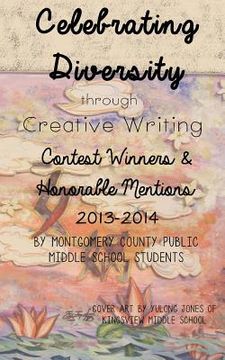portada Celebrating Diversity through Creative Writing: Winners & Honorable Mentions 2013-2014 (en Inglés)