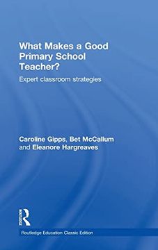 portada What Makes a Good Primary School Teacher? Expert Classroom Strategies (Routledge Education Classic Edition) (en Inglés)