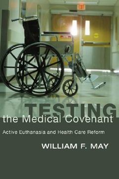 portada testing the medical covenant: active euthanasia and health care reform (in English)