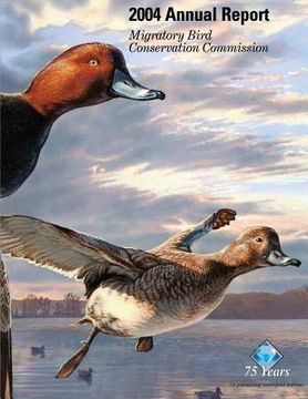 portada 2004 Annual Report: Migratory Bird Conservation Commission (en Inglés)
