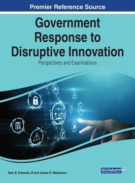 portada Government Response to Disruptive Innovation: Perspectives and Examinations (en Inglés)