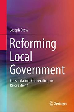 portada Reforming Local Government: Consolidation, Cooperation, or Re-Creation? (en Inglés)