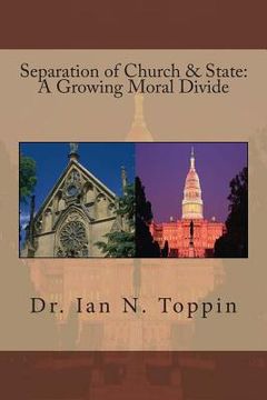 portada Separation of Church & State: A Growing Moral Divide (en Inglés)
