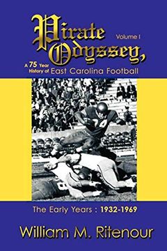 portada Pirate Odyssey, a 75 Year History of East Carolina Football Volume i: The Early Years: 1932-1969 (en Inglés)