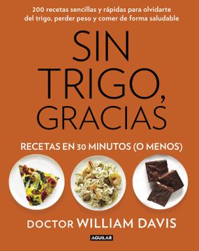 portada Sin Trigo, Gracias: Recetas en 30 Minutos (o Menos) (in Spanish)