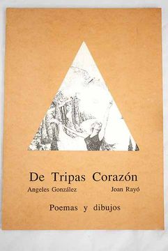 Libro De tripas corazón Poemas y dibujos, González, Ángeles; Rayó