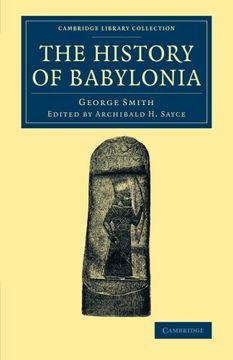 portada The History of Babylonia (Cambridge Library Collection - Archaeology) 