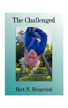 portada the challenged: overcoming retarded ideas and practices relating to those we call retarded