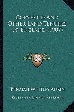 portada copyhold and other land tenures of england (1907) (en Inglés)