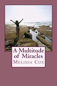 portada A Multitude of Miracles: A Collection of Stories of God's Mercy, Grace and Healing (in English)