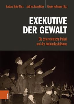 portada Exekutive Der Gewalt: Die Osterreichische Polizei Und Der Nationalsozialismus