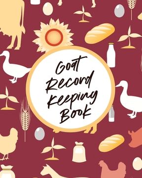 portada Goat Record Keeping Book: Farm Management Log Book 4-H and FFA Projects Beef Calving Book Breeder Owner Goat Index Business Accountability Raisi