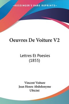 portada Oeuvres De Voiture V2: Lettres Et Poesies (1855) (in French)