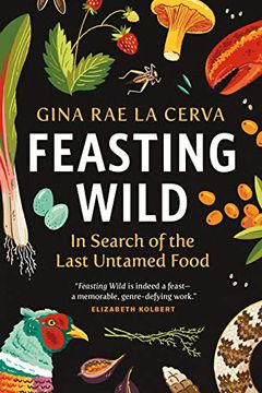 portada Feasting Wild: In Search of the Last Untamed Food (en Inglés)