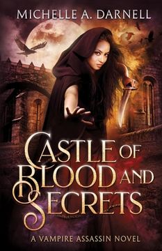 portada Castle of Blood and Secrets: A Vampire Assassin Novel (en Inglés)