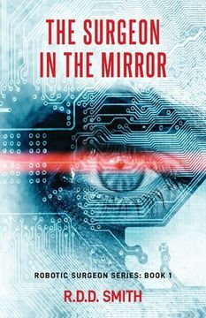 portada The Surgeon in the Mirror: An original science fiction medical thriller (en Inglés)