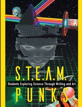 portada S.T.E.A.M Punks: Students Exploring Science through Writing and Art (en Inglés)