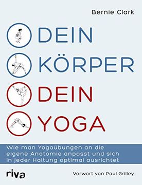 portada Dein Körper? Dein Yoga: Wie man Yogaübungen an die Eigene Anatomie Anpasst und Sich in Jeder Haltung Optimal Ausrichtet (in German)