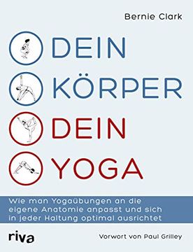 portada Dein Körper? Dein Yoga: Wie man Yogaübungen an die Eigene Anatomie Anpasst und Sich in Jeder Haltung Optimal Ausrichtet (en Alemán)