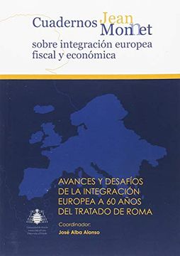 portada Avances y Desafï¿ ½Os de la Integraciï¿ ½N Europea a 60 Aï¿ ½Os del Tratado de Roma (in Spanish)