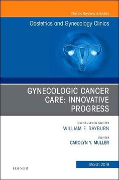 portada Gynecologic Cancer Care: Innovative Progress, 1e (The Clinics: Internal Medicine) 