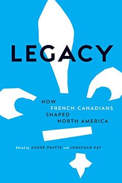 portada Legacy: How French Canadians Shaped North America (en Inglés)