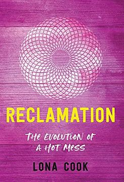 portada Reclamation: The Evolution of a hot Mess (en Inglés)