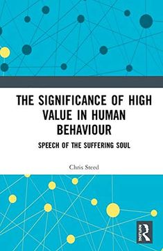 portada The Significance of High Value in Human Behaviour: Speech of the Suffering Soul (en Inglés)